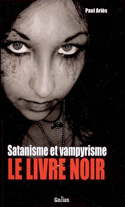 Satanisme et vampyrisme : le livre noir