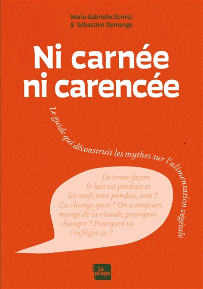 Ni carnée, ni  carencée : le guide qui déconstruit les mythes sur l'alimentation végétale