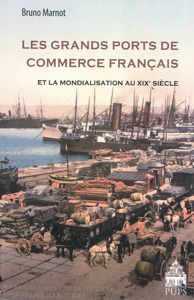 Les grands ports de commerce français et la mondialisation au XIXe siècle (1815-1914)