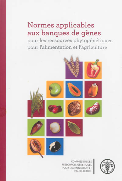 Normes applicables aux banques de gènes : pour les ressources phytogénétiques, pour l'alimentation et l'agriculture