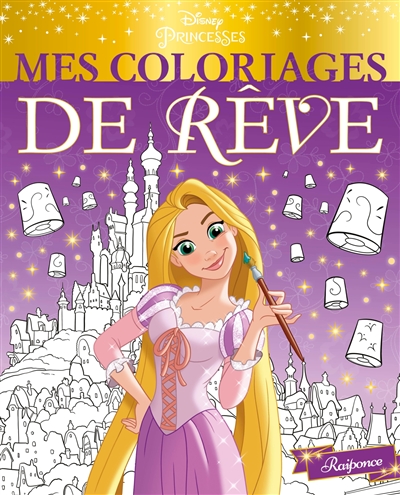 Raiponce : mes coloriages de rêve