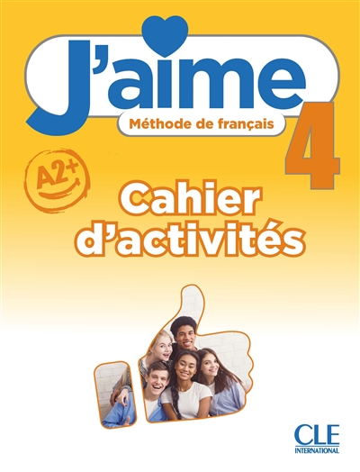 J'aime 4 : méthode de français, A2+ : cahier d'activités
