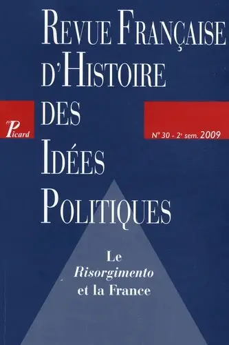 Revue française d'histoire des idées politiques, n° 30. Le Risorgimento et la France