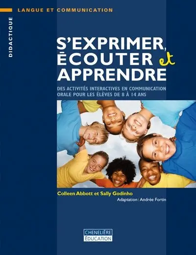 S'exprimer, écouter et apprendre : des activités interactives en communication orale pour les élèves de 8 à 14 ans