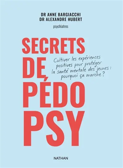 Secrets de pédopsy : cultiver les expériences positives pour protéger la santé mentale des jeunes : pourquoi ça marche ?