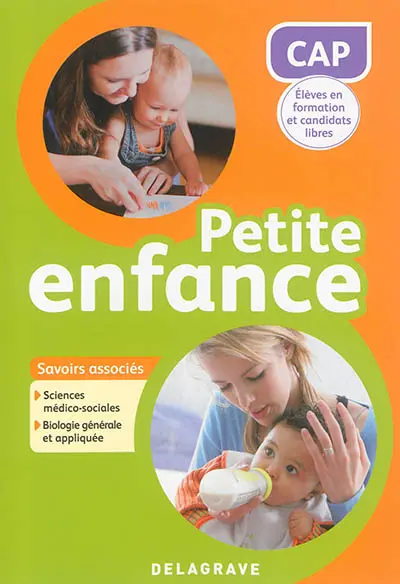 CAP petite enfance : élèves en formation et candidats libres : savoirs associés : sciences médico-sociales, biologie générale et appliquée