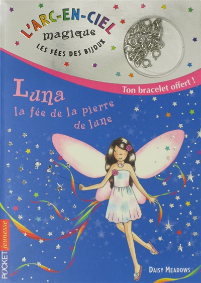 L'arc-en-ciel magique : les fées des bijoux. Vol. 1. Luna, la fée de la pierre de lune