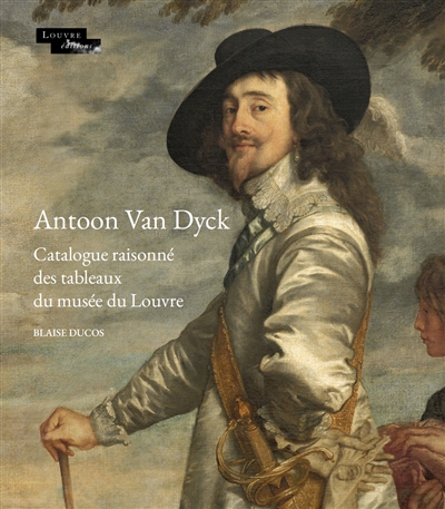 Antoon Van Dyck : Catalogue raisonné des tableaux du musée du Louvre