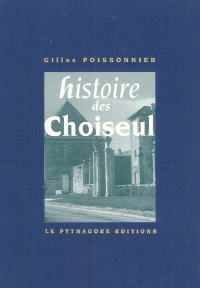 Histoire des Choiseul. Vol. 2. XVe - XVIIIe siècles