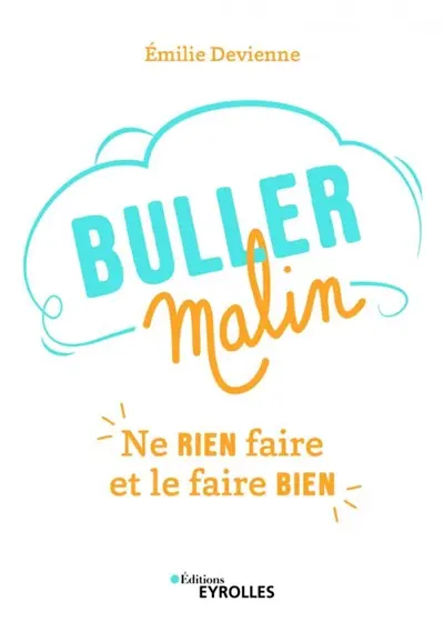 Buller malin : ne rien faire et le faire bien
