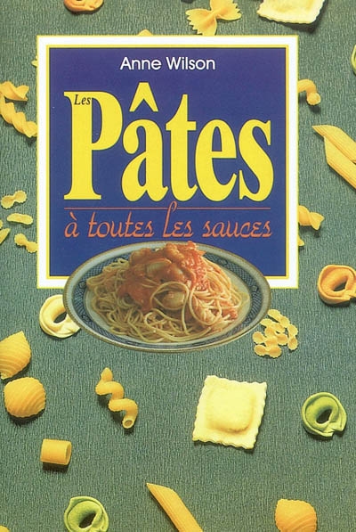 Les pâtes à toutes les sauces