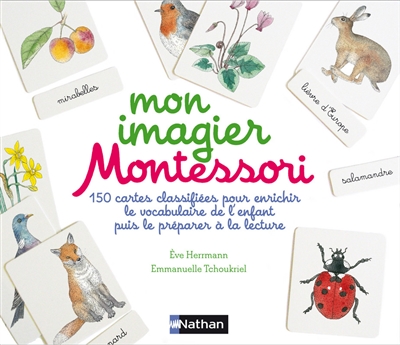 Mon imagier Montessori : 150 cartes classifiées pour enrichir le vocabulaire de l'enfant puis le préparer à la lecture