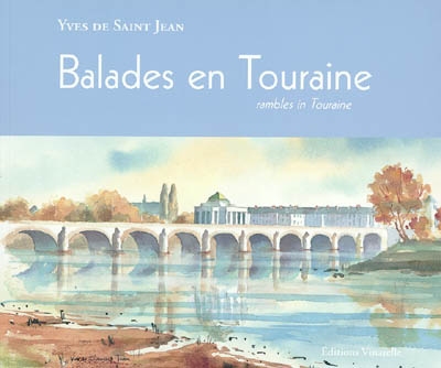 Balades en Touraine. Rambles in Touraine