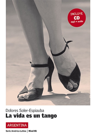 La vida es un tango : nivel B1, série América latina