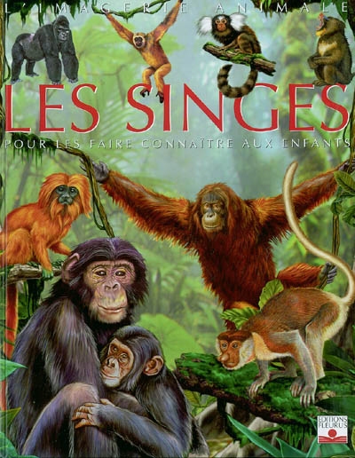 Les singes : pour les faire connaître aux enfants