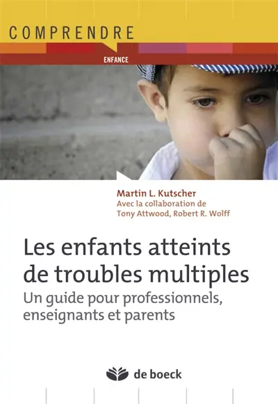 Les enfants atteints de troubles multiples : un guide pour professionnels, enseignants et parents