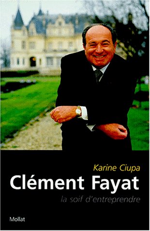 Clément Fayat : la soif d'entreprendre