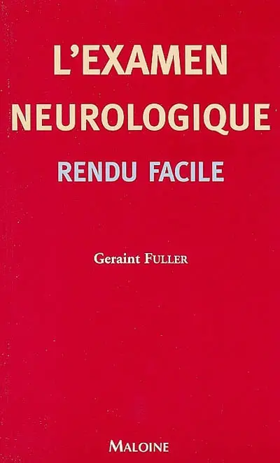 L'examen neurologique : rendu facile