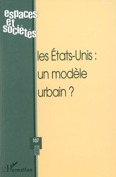 Espaces et sociétés, n° 107. Les Etats-Unis : un modèle urbain ?