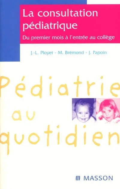 La consultation pédiatrique : du premier mois à l'entrée au collège