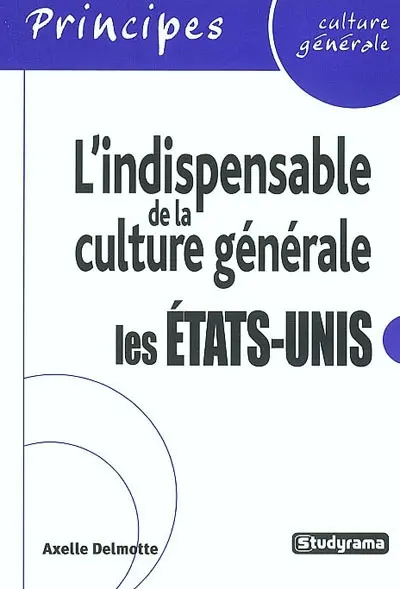 L'indispensable de la culture générale : les Etats-Unis