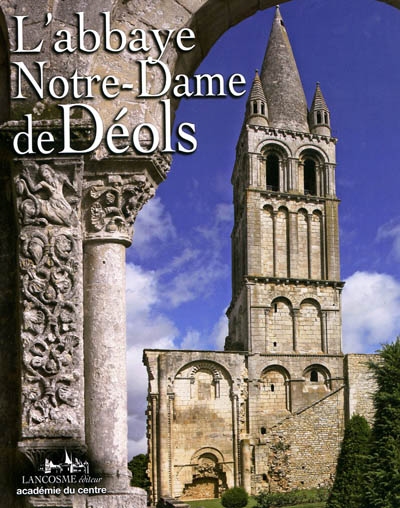 L'abbaye Notre-Dame de Déols (Indre)