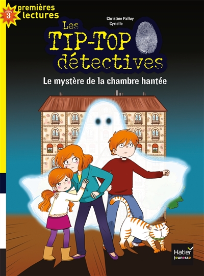 Les Tip-Top détectives. Vol. 7. Le mystère de la chambre hantée