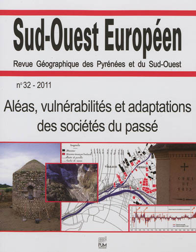 Sud-Ouest européen, n° 32. Aléas, vulnérabilités et adaptations des sociétés du passé