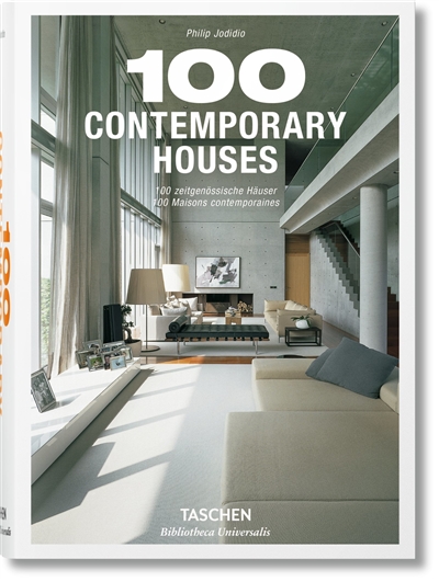 100 contemporary houses. 100 zeitgenössische Haüser. 100 maison contemporaines