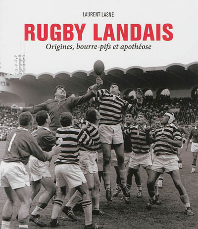Rugby landais : origines, bourre-pifs et apothéose