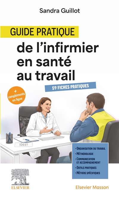 Guide pratique de l'infirmier en santé du travail : de l'IDE à l'IDEST : apprendre, prévenir, agir