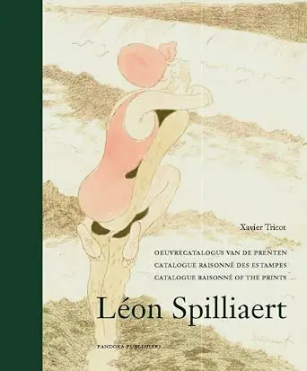 Léon Spilliaert : catalogue raisonné des estampes : exposition, Ostende, Galeries vénitiennes, du 30 juin au 30 septembre 2018. Léon Spilliaert : oeuvrecatalogus van de prenten. Léon Spilliaert : catalogue raisonné of the prints
