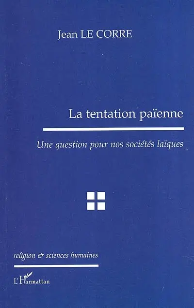 La tentation païenne : une question pour nos sociétés laïques