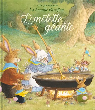 La famille Passiflore. L'omelette géante