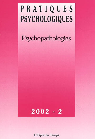 Pratiques psychologiques, n° 2 (2002). Psychopathologies