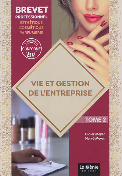 Vie et gestion de l'entreprise : brevet professionnel esthétique, cosmétique, parfumerie. Vol. 2