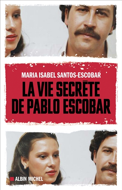 La vie secrète de Pablo Escobar