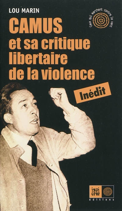 Albert Camus et sa critique libertaire de la violence