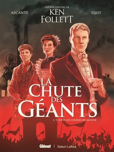 La chute des géants. Vol. 1. Toutes les colères du monde