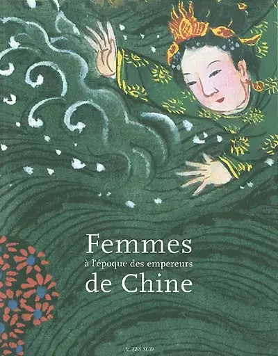 Femmes à l'époque des empereurs de Chine : Biographies de femmes exemplaires, de Xie Jin