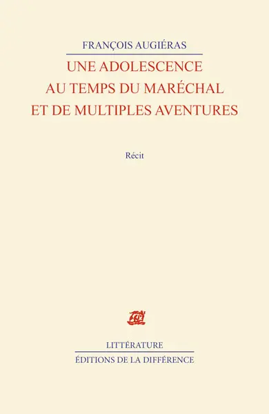 Une adolescence au temps du Maréchal : et de multiples aventures