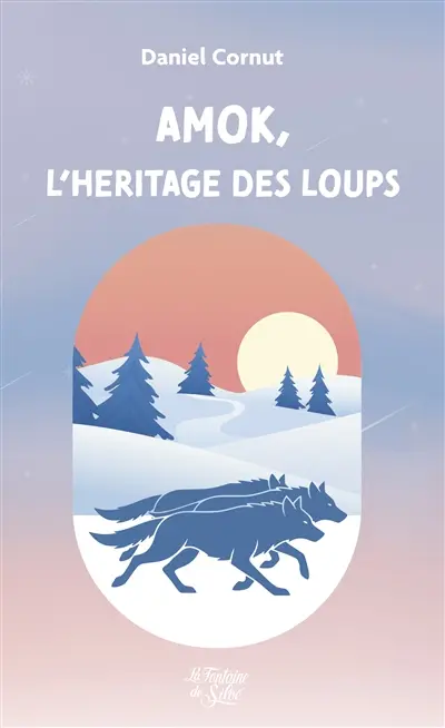 L'héritage des loups : Amok : T3