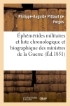 Ephémérides militaires et liste chronologique et biographique des ministres de la Guerre