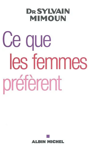 Ce que les femmes préfèrent : première enquête sur le désir féminin