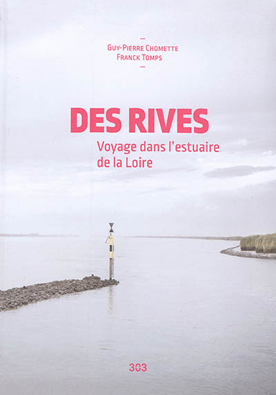 Des rives : voyage dans l'estuaire de la Loire