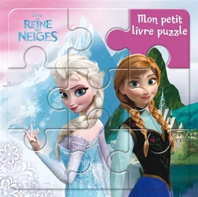 La reine des neiges : mon petit livre puzzle