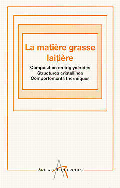 La matière grasse laitière : composition en triglycérides, structures cristallines, comportements thermiques