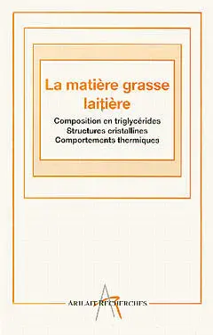 La matière grasse laitière : composition en triglycérides, structures cristallines, comportements thermiques
