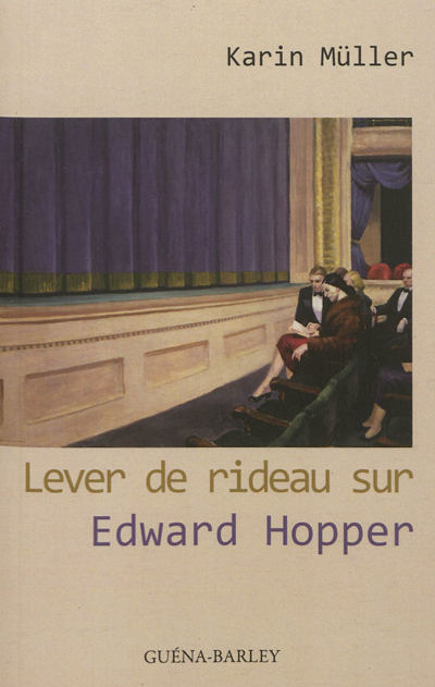 Lever de rideau sur Edward Hopper : roman d'une vie