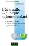 L'évaluation en clinique du jeune enfant : le bébé et ses parents, 90 tests, échelles et questionnaires, dépistage et diagnostic, clinique et recherche